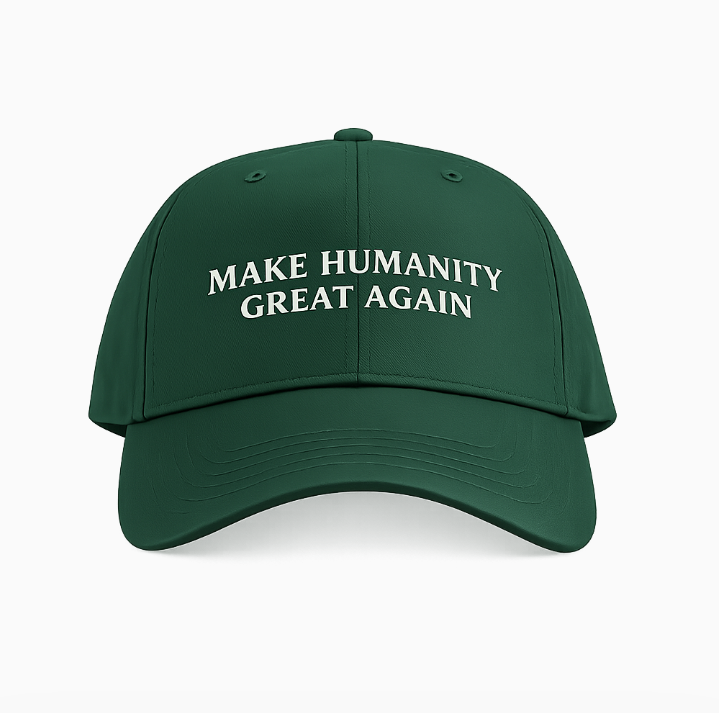 'Make Humanity Great Again' - Cap